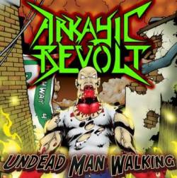 Arkayic Revolt : Undead Man Walking